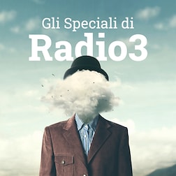 Gli speciali di Radio3 del 11/05/2024 - RaiPlay Sound