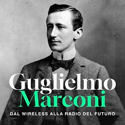 Guglielmo Marconi, dal wireless alla Radio del futuro del 22/04/2024 - I primi esperimenti e i brevetti - RaiPlay Sound