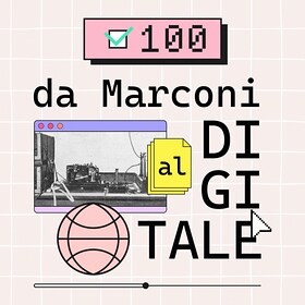 100: da Marconi al digitale - RaiPlay Sound